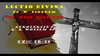 Rekolekcje.cz.B1/11 - Lectio Divina ze św. Piotrem, kś K. Wons -  modlitwa Słowem Bożym