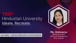 TEDxHindustanUniversity | Blue Economy   Model for Ocean Preservation Aishwarya Singh Raikwar | HITS