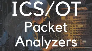 ICS/OT Packet Analysis Tools