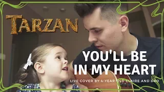 YOU'LL BE IN MY HEART FROM DISNEY'S TARZAN - LIVE COVER BY 4-YEAR-OLD CLAIRE RYANN AND DAD