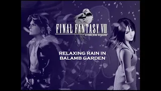 ITS RAINING IN BALAMB GARDEN!  Final Fantasy VIII Sleep Relaxation Meditation Chill Work Study Music