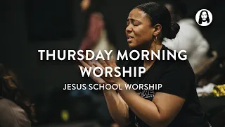 Thursday Morning Worship | Jesus School Worship