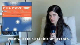 My First Time Listening to Title Of Record by Filter | My Reaction