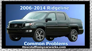 Honda Ridgeline 1st Gen 2006 to 2014 common problems, issues, defects, recalls and complaints