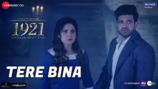 Tere Bina | 1921 |Zareen Khan & Karan Kundrra|Arijit Singh & Aakanksha Sharma|Asad Khan|Vikram Bhatt