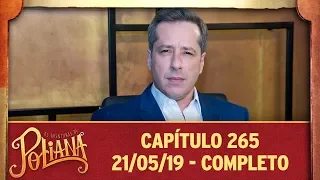 As Aventuras de Poliana | capítulo 265 - 21/05/19, completo