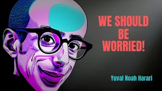 AI: A Blessing or a Curse? - Yuval Noah Harari