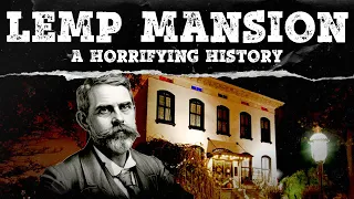 The Lemp Mansion - A Horrifying History | Mystery Syndicate