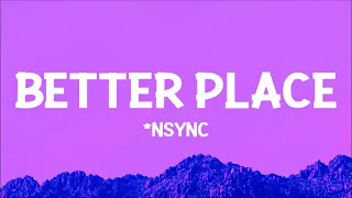 *NSYNC, Justin Timberlake - Better Place (From TROLLS Band Together) (Lyrics)