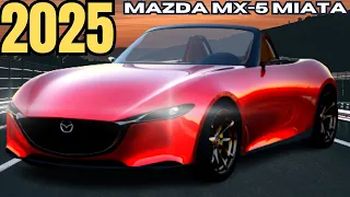 Mazda CEO confirm Next Generation Mazda MX-5 Miata 2025 | Shocks Entire Industry!