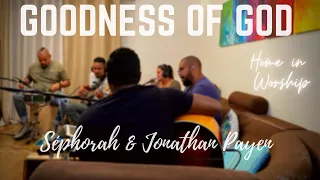 Home in Worship session with Sephorah & Jonathan | GOODNESS OF GOD