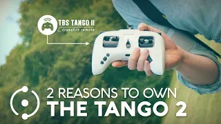 2 Reasons To Own The Tango 2