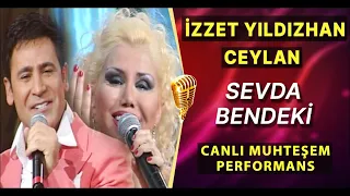 CEYLAN - İZZET YILDIZHAN / SEVDA BENDEKİ ( CANLI PERFORMANS )