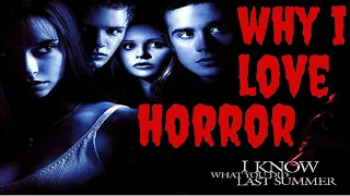 I Know What You Did Last Summer and Why I Love Horror