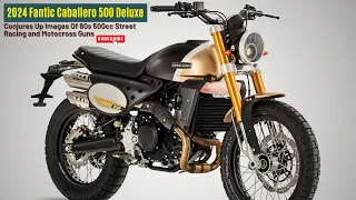 2024 Fantic Caballero 500 Deluxe | Conjures Up Images Of 80s 500cc Street Racing and Motocross Guns
