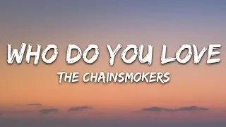 The Chainsmokers & 5 Seconds of Summer - Who Do You Love (Lyrics) 5SOS