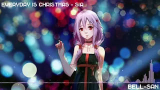Everyday is Christmas - Sia  (Nightcore)