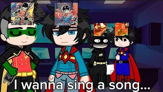 I wanna sing a song... // Gacha Meme // DC – Superman, Batman, Robin(Damian) e Superboy(Jon)