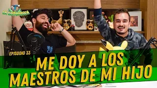 La cotorrisa - Episodio 33 - Me doy a los maestros de mi hijo