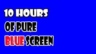 Blue Screen Full HD | 10 hours Of Blue Background | Screen Of Pure Blue For 10 Hours | Backdrop