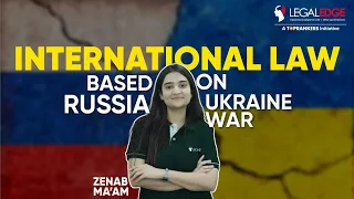 International Law on Russia Ukraine Crisis Explained | Legal Current Affairs for CLAT 2022