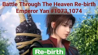 Battle Through The Heaven Rebirth Emperor Yan #1073,1074 ,Btth rebirth,btth 1073,1074