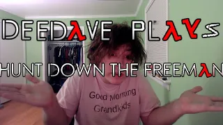 DeeDave Hunts Down the Freeman in Hunt Down The Freeman