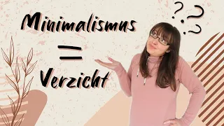 Bedeutet minimalistisch leben wirklich VERZICHT? 🤔 #minimalmittwoch