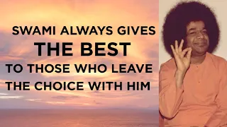 Sri Sathya Sai Always Gives the Best to Those Who Leave the Choice with Him