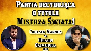 MILION MOŻLIWOŚCI... JEDNA PARTIA... JEDEN TYTUŁ... || Magnus Carlsen vs Hikaru Nakamura, 2019