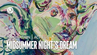 A Midsummer Night's Dream: Act 5 Summary, Analysis and the Theme of Imagination