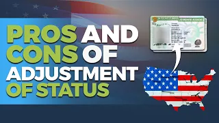 PROs and CONs of Adjustment of Status