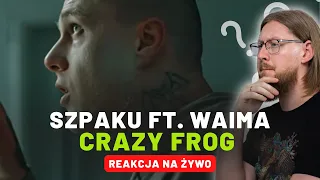 Szpaku ft. Waima "CRAZY FROG" | REAKCJA NA ŻYWO 🔴