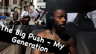 The Big Push - My Generation ( AMERICAN REN.ACTION VIDEO) 🫶🏾🫶🏾❤️😩