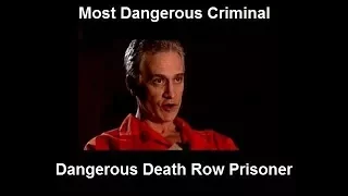Most Dangerous Death Row Prisoner