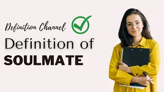 Definition of Soulmate | WHAT IS Soulmate? Meaning of a Soulmate? #DefinitionChannel