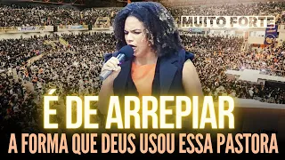 É De Arrepiar A Forma Que Deus Usou Essa Pastora - Pregação de Arrepiar 2022