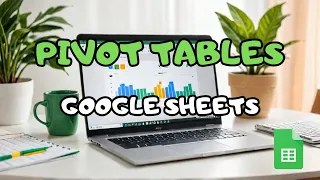 PIVOT TABLES in Google Sheets