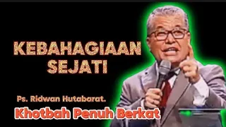 KEBAHAGIAAN SEJATI_ PS. RIDWAN HUTABARAT.