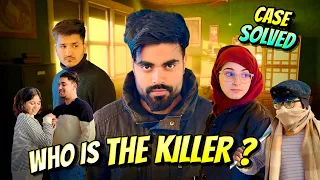 Who is the Killer ? ( Case Solved )