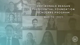 2021 Ronald Reagan Presidential Foundation Scholars Program - 5/20/21