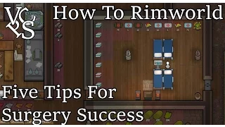 How To Rimworld - Five Tips to Successful Surgery
