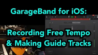 GarageBand for iOS: Recording Free Tempo & Making Guide Tracks