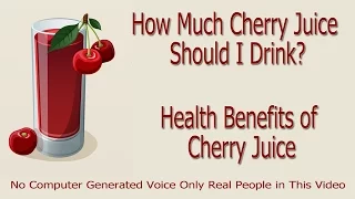 Cherry Juice Benefits - How Much Cherry Juice Should I Drink?