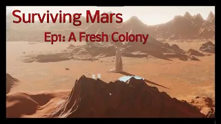 Surviving Mars Ep. 1: A Fresh Colony