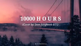 10000 Hours- Jeon JUNGKOOK-BTS | cover (Lyrics)
