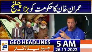 Geo News Headlines 5 AM - Imran Khan's big challenge to the government | 26th November 2022