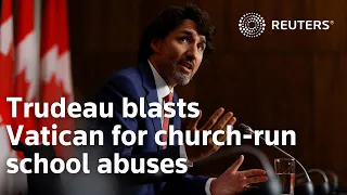 Trudeau blasts Vatican for church-run school abuses