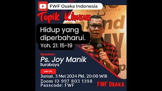 Hidup yang Diperbaharui I Ps. Joy Manik I FWF OSAKA Indonesia I Pengajaran Firman Tuhan