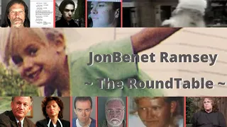 True Crime & Legal Drama ~ JonBenet Ramsey ~ Part VIII ~ RoundTable Discussion ~ May 2, 2022